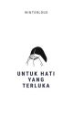 Untuk Hati yang Terluka by winterlous