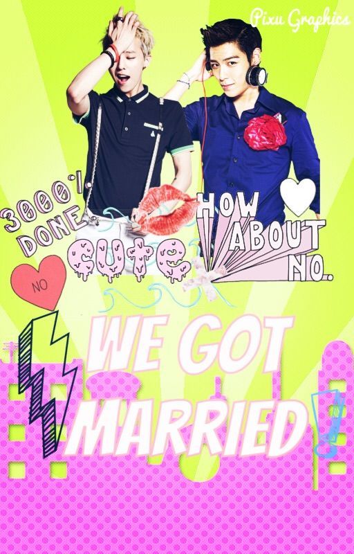 We Got Married? by TheOfficialGTOP4Life