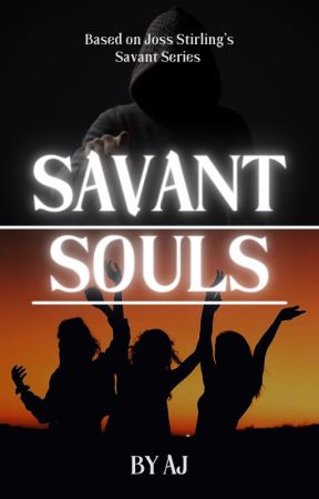 Savant Souls by headingheavenward