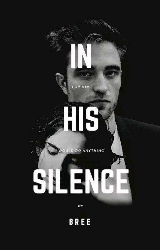 In His Silence [1] 》Edward Cullen ✓ by bree_tee