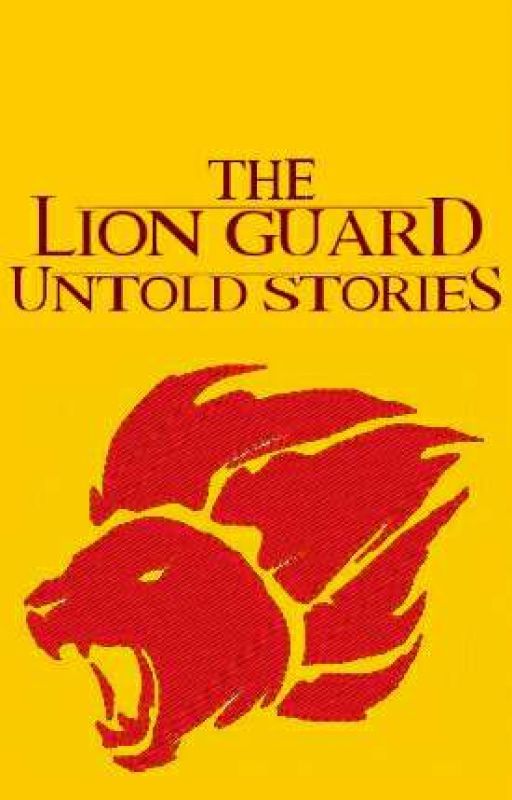 The Lion Guard: Untold Stories by UltimateRaichu