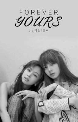 Forever Yours | JENLISA ✔ cover