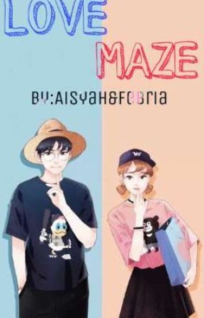 LOVE MAZE[ON GOING] by AisyahDwiza