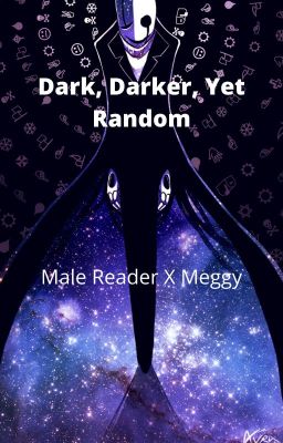 Dark Darker, yet Random (Male Reader X Meggy) cover