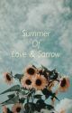 Summer of Love & Sorrow (Completed) by jbeatricemiller