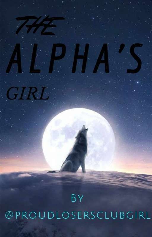 The Alpha's Girl by proudlosersclubgirl