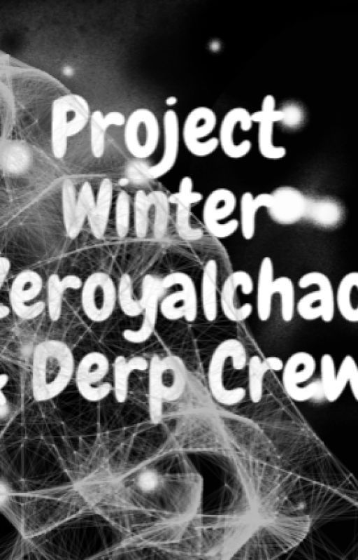 Project Winter (ZeRoyalChaos & Derp Crew) by ItIsMhmBoi