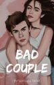 Bad Couple (Selesai) by Nagazalaa