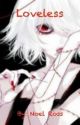 Loveless ~Juuzou x Reader AU~ by NoelRoss777