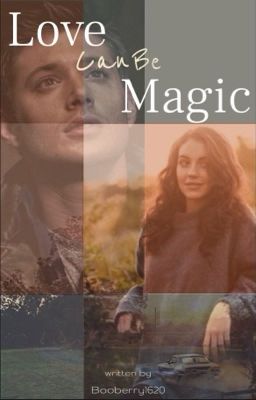 Love Can Be Magic (Dean Winchester x OC) cover