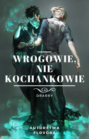 Wrogowie, nie kochankowie || Drarry by flovdra