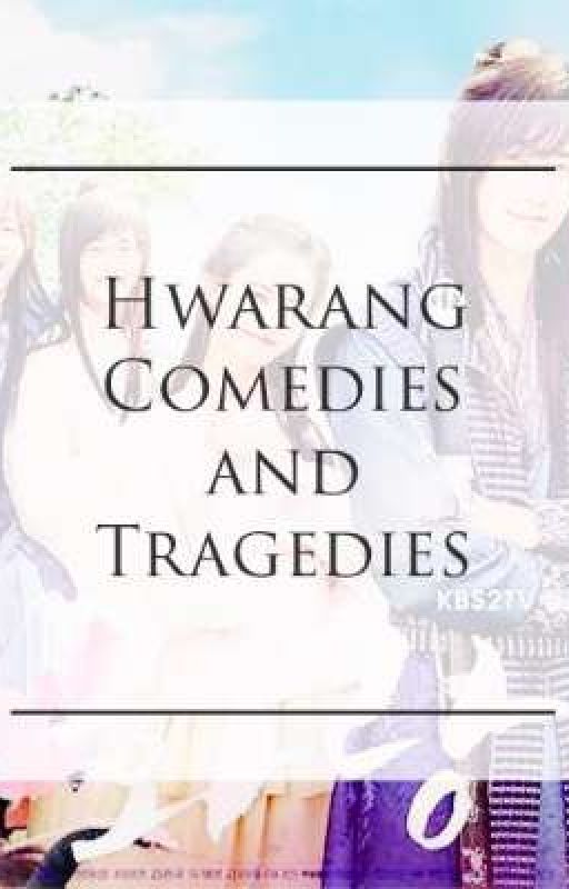 Hwarang Comedies and Tragedies  by lightlessboy