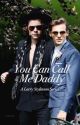 You Can Call Me Daddy by KeepCalmLarryOn