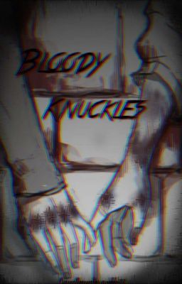 Bloody Knuckles {Kengan Ashura! Various! X Reader} cover