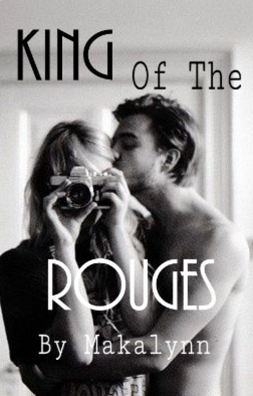 King Of The Rogues *Un-Edited* by Makalynn