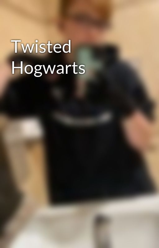 Twisted Hogwarts by Author_Wolfie