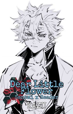 Dear Little Flower - Sanemi Shinazugawa x Reader cover