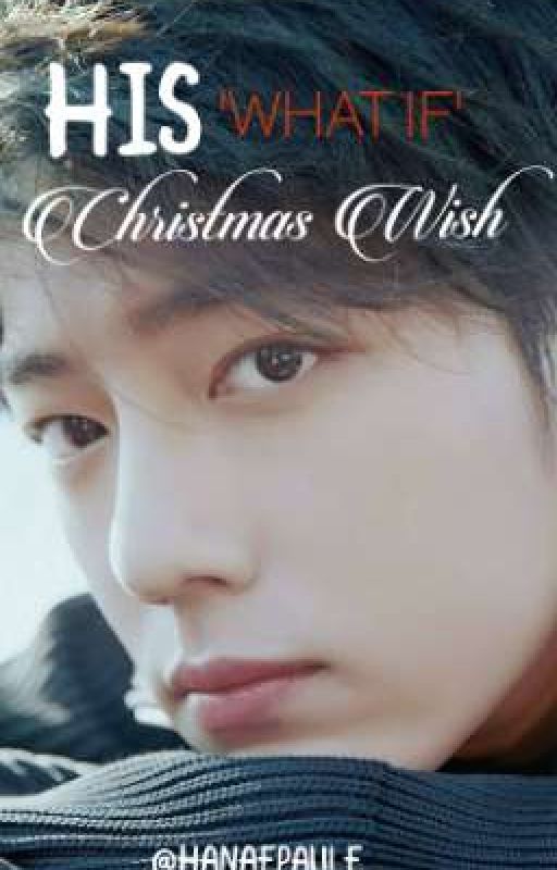 HIS 'WHAT IF' CHRISTMAS WISH (YIZHAN FANFIC) by ONION_PEELER