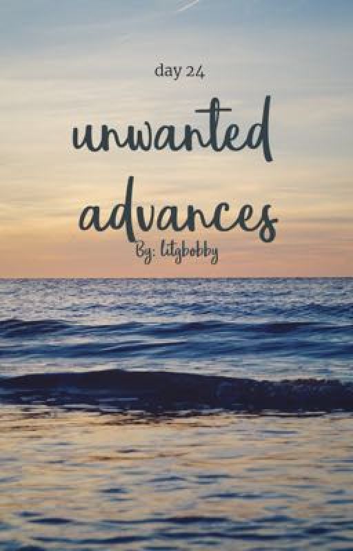 Unwanted Advances  by litgbobby