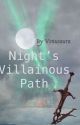 The Night Villianous Path by venusaura