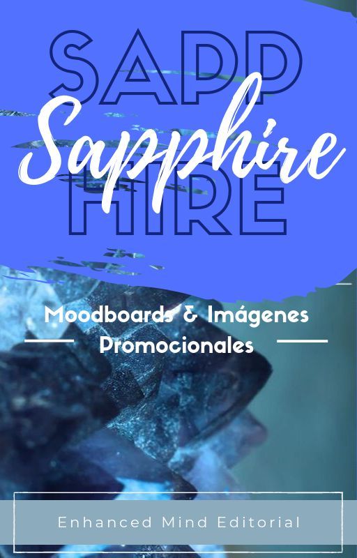 ―; Sapphire ;― [MOODBOARDS & IMÁGENES PROMOCIONALES] by Enhanced_Mind