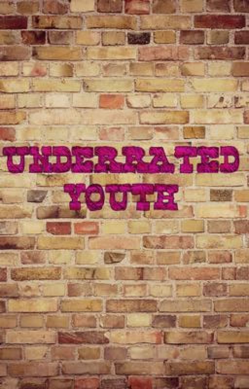 underrated youth  by laxxton