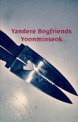 Yandere Boyfriends | Yoonminseok cover