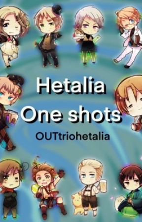 Hetalia One Shots (All ships welcome!) by OUTtriohetalia