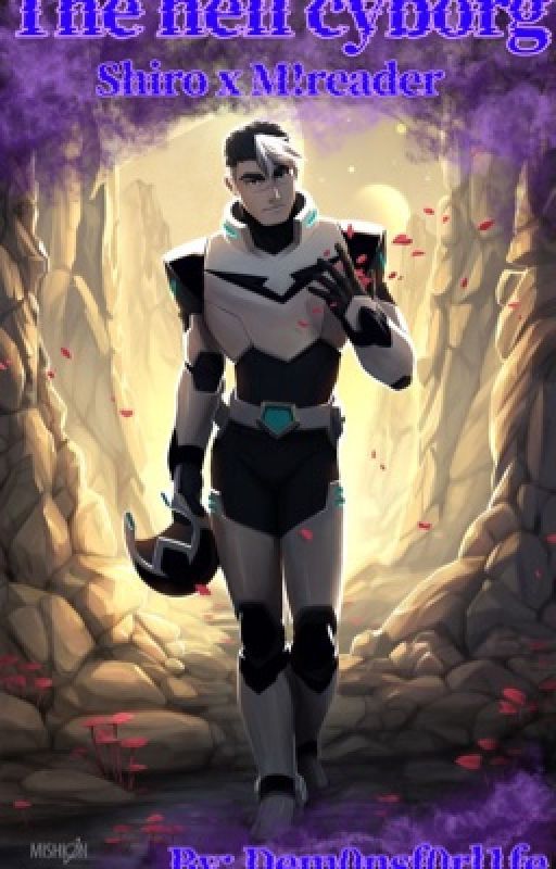 The Hell Cyborg (Shiro x Male reader) by Dem0nsf0rl1fe