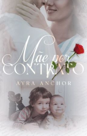 Mãe por contrato (Em Revisão) by AyraAnchor