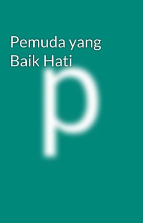 Pemuda yang Baik Hati by kopohong