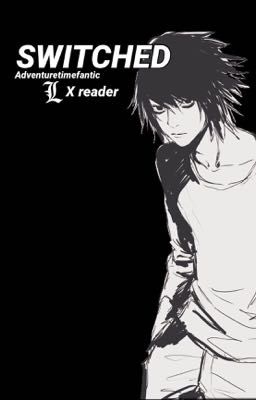 Switched [L x Reader AU] • Death Note cover