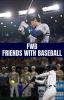 FWB Friends With Baseball