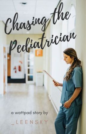 Chasing the Pediatrician by _leensky