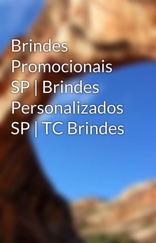 Brindes Promocionais SP | Brindes Personalizados SP | TC Brindes by brindestc