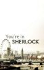 You're in Sherlock (Sherlock × Reader)