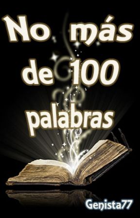 No más de 100 palabras by Genista77