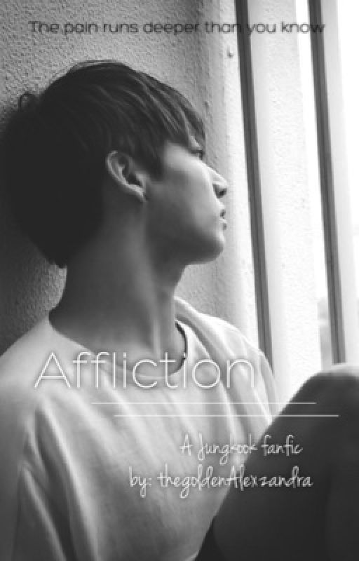 Affliction // Jungkook by GoodAsGolden