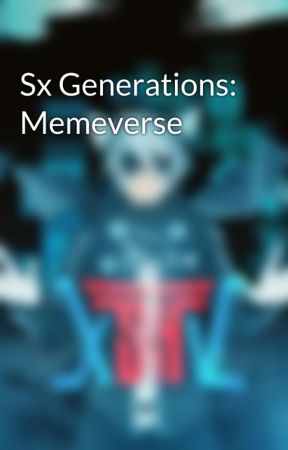 Sx Generations: Memeverse by SH_XVC