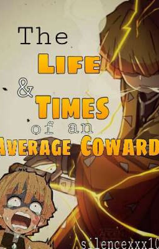 The Life and Times of an Average Coward|| Demon Slayer by Xiellesky