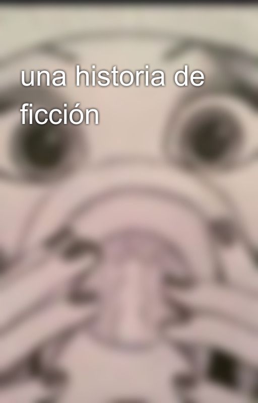 una historia de ficción by NagatoArellanes