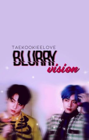 𝑩𝑳𝑼𝑹𝑹𝒀 𝑽𝑰𝑺𝑰𝑶𝑵✰𝒕𝒂𝒆𝒌𝒐𝒐𝒌 𝒕𝒆𝒙𝒕𝒊𝒏𝒈 𝒂𝒖 by taekookieelove