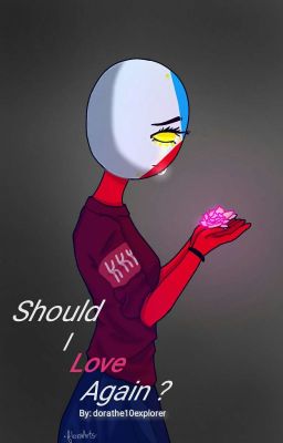 Should I Love Again ? (Countryhumans) Discontinued cover