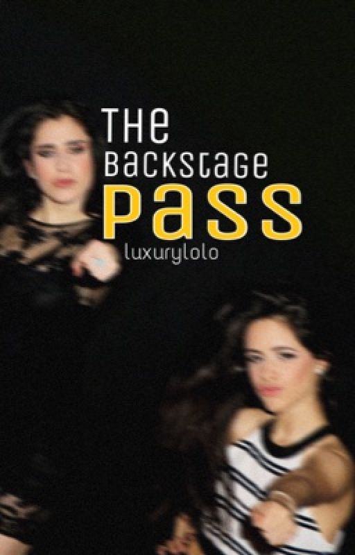 The Backstage Pass (Camren) by luxurylolo