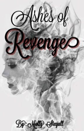 Ashes of Revenge by molly_grace_s