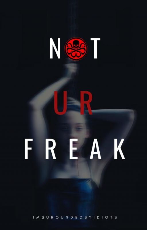 NOT UR FREAK   (Avengers fan-fiction) by ElephantInTheRoom7