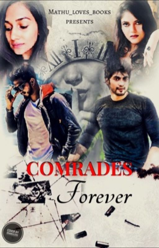 Comrades Forever  (Completed)  by mathu_writes