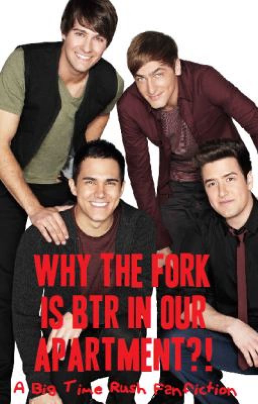 Why The Fork Is BTR In Our Apartment?! | Carlos Pena - Big Time Rush by ilove4dorks