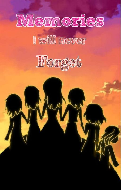 Memories I Will Never Forget by MidnoiteStories