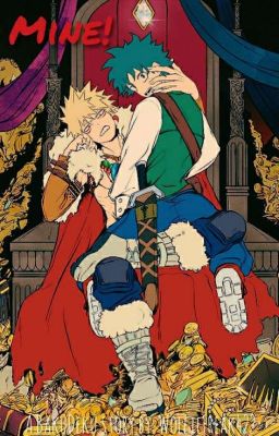 Mine!~ •BakuDeku• //FantasyAu// «Completed» cover